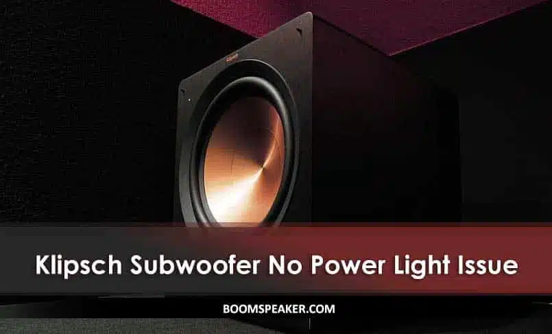 Klipsch Subwoofer No Power Light Issue